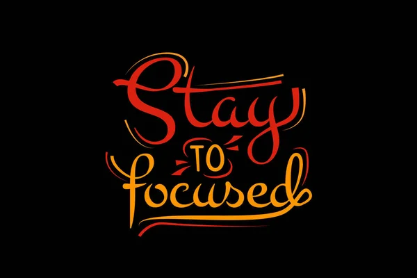 Stay Focused Quotes Typography Design Landscape — Stock Vector