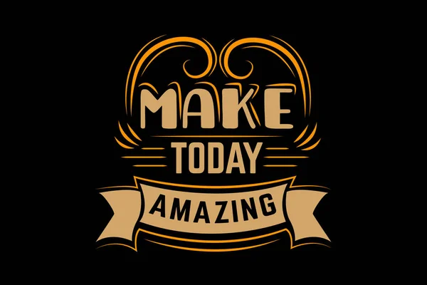 Make Today Amazing Quotes Typography Design Landscape — Stock Vector