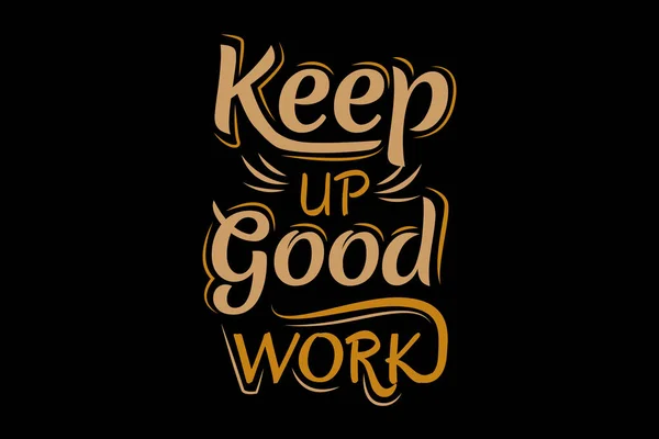 Keep Good Work Quotes Typography Design Landscape — Stock Vector