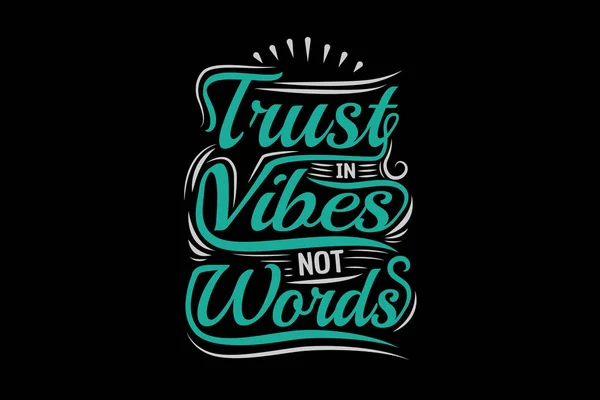 Trust Vibes Words Quotes Typography Design Landscape — Stock Vector