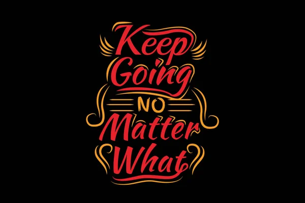 Keep Going Matter What Quotes Typography Design Landscape — Stock Vector