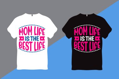 Anne hayatı en iyi hayattır. Anne tırnak içinde T-shirt tasarımı.