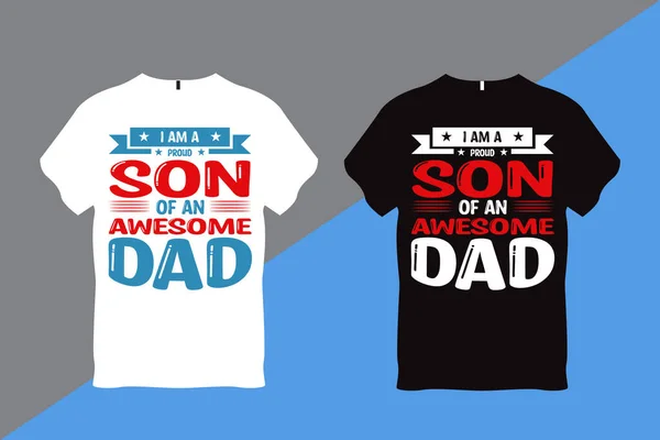 Proud Son Awesome Dad Father Quote Typography Shirt Design Shirt — Stock Vector