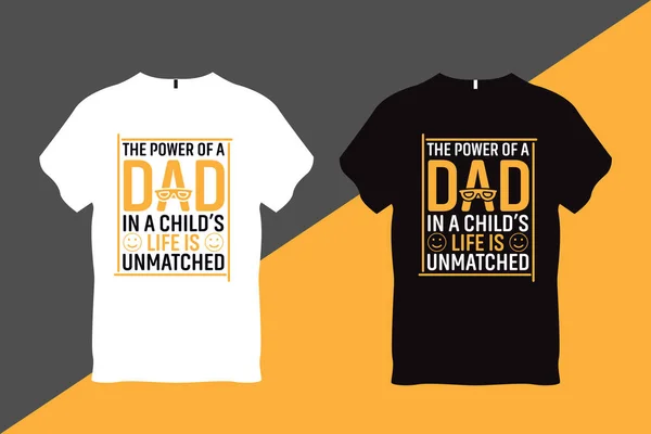Poder Pai Vida Uma Criança Inigualável Pai Citação Tipografia Shirt —  Vetores de Stock