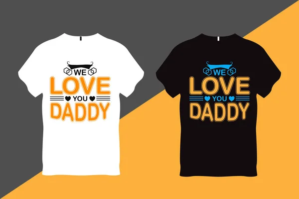 Love You Daddy Father Quote Typography Shirt Design Shirt Design — 스톡 벡터
