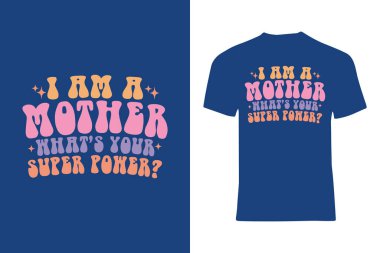 Cesur ve şık bir tişört tasarım vektörü. 'Ben bir anneyim, senin süper gücün ne?' cümlesini içeriyor. Mavi tipografide. Anneler, kadınlar ve moda şirketleri için ideal olan bu basit ama etkili tasarım, tişört baskısı için mükemmeldir. 