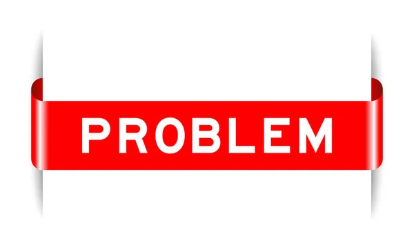 Röd Färg Infogad Etikett Banner Med Ordet Problem Vit Bakgrund — Stock vektor