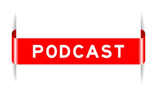 Banner Etiqueta Insertado Color Rojo Con Podcast Palabra Sobre Fondo — Vector de stock