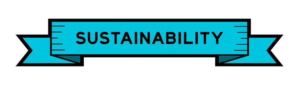 Banner Etiqueta Fita Com Sustentabilidade Palavra Cor Azul Fundo Branco —  Vetores de Stock