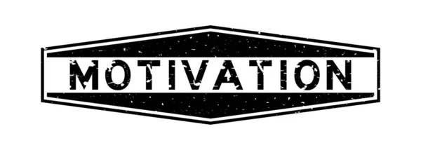Grunge Fekete Motiváció Szó Hatszög Gumi Pecsét Bélyegző Fehér Háttér — Stock Vector