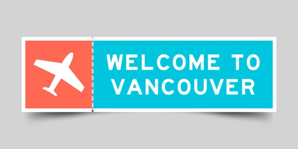 Billet Couleur Orange Bleue Avec Icône Plane Mot Bienvenu Vancouver — Image vectorielle