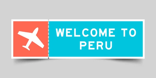 Orange Blue Color Ticket Plane Icon Word Welcome Peru Gray — Stock Vector