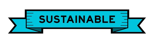 Nastro Etichetta Banner Con Parola Sostenibile Colore Blu Sfondo Bianco — Vettoriale Stock