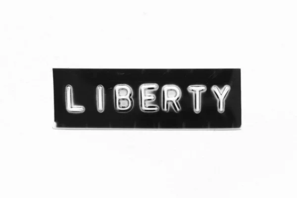 Black Color Banner Have Embossed Letter Word Liberty White Paper — Stock Photo, Image