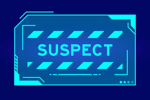 Futuristic Hud Banner Have Word Suspect User Interface Screen Blue — Stock Vector