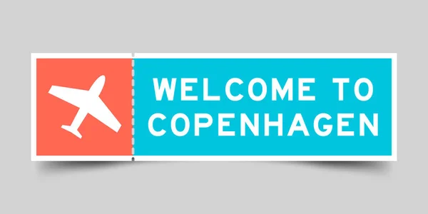 Orange Blue Color Ticket Plane Icon Word Welcome Copenhagen Gray — Stock Vector