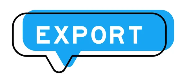 Banner Discurso Tono Azul Con Exportación Palabras Sobre Fondo Blanco — Vector de stock