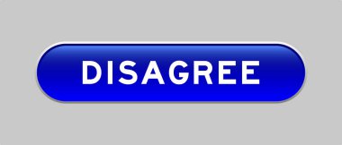 Gri arkaplan üzerinde kelime anlaşmazlığı olan mavi renkli kapsül biçimi düğmesi