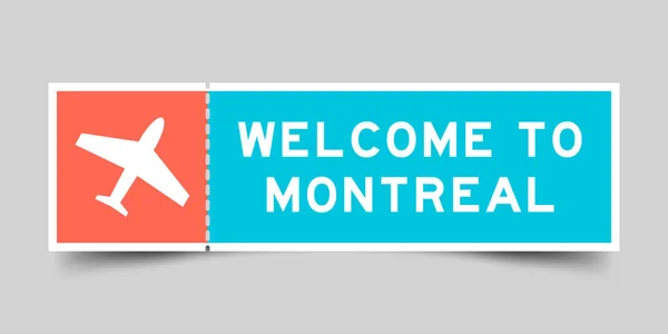 Billet Couleur Orange Bleue Avec Icône Avion Mot Bienvenu Montreal — Image vectorielle