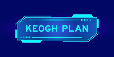 Futuristic hud banner that have word keogh plan on user interface screen on blue background