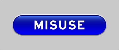 Blue color capsule shape button with word misuse on gray background