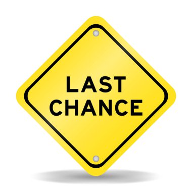 Yellow color transportation sign with word last chance on white background