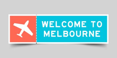 Orange and blue color ticket with plane icon and word welcome to melbourne on gray background