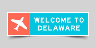Orange and blue color ticket with plane icon and word welcome to delaware on gray background