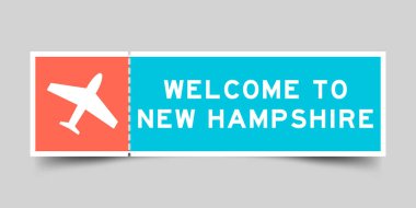 Orange and blue color ticket with plane icon and word welcome to new hampshire on gray background