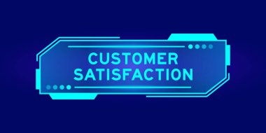 Futuristic hud banner that have word customer satisfaction on user interface screen on blue background