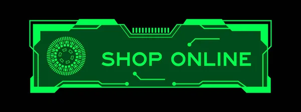 Groene Kleur Van Futuristische Hud Banner Die Woord Shop Online — Stockvector