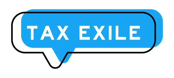 Banner Discurso Sombra Azul Con Palabra Exilio Impuestos Sobre Fondo — Vector de stock