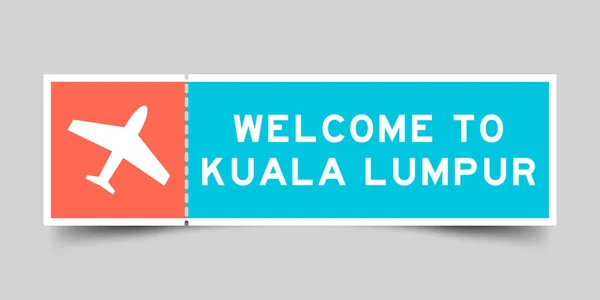 Boleto Color Naranja Azul Con Icono Avión Palabra Bienvenida Kuala — Vector de stock