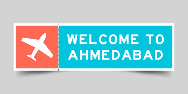 Orange Blue Color Ticket Plane Icon Word Welcome Ahmedabad Gray — Stock Vector