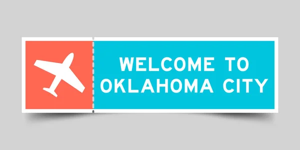 Orange Blue Color Ticket Plane Icon Word Welcome Oklahoma City — Διανυσματικό Αρχείο
