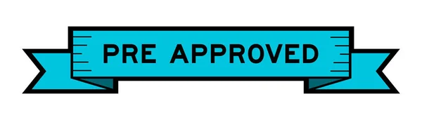 Bannière Étiquette Ruban Avec Mot Pré Approuvé Couleur Bleue Sur — Image vectorielle
