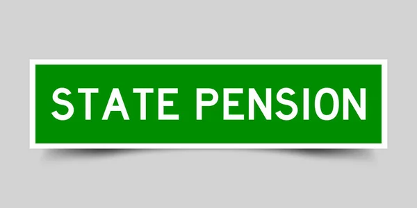 Etichetta Adesiva Con Parola Pensione Statale Colore Verde Sfondo Grigio — Vettoriale Stock