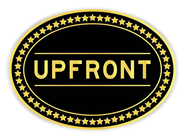 Black Gold Color Oval Label Sticker Word Upfront White Background — Stok Vektör