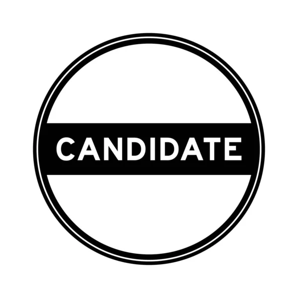 Zwarte Kleur Ronde Zegel Sticker Woord Kandidaat Witte Achtergrond — Stockvector