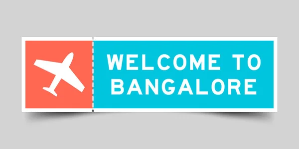 Oranje Blauwe Kleur Ticket Met Vliegtuig Icoon Woord Welkom Bangalore — Stockvector