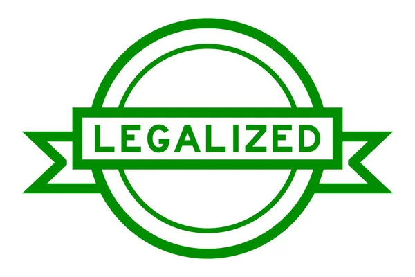 Vintage Grüne Farbe Rundes Etikett Banner Mit Wort Legalisiert Auf — Stockvektor