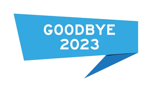 Banner Discurso Cor Azul Com Palavra Adeus 2023 Fundo Branco —  Vetores de Stock