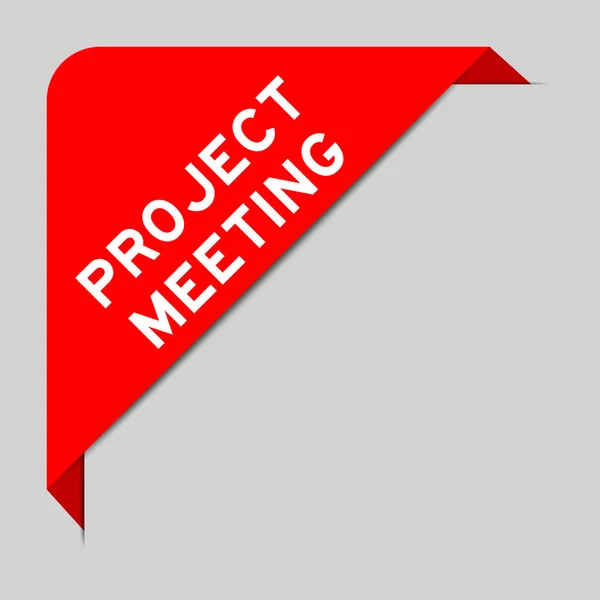 Gri Arkaplanda Kelime Proje Toplantısı Ile Köşe Etiketi Afişinin Kırmızı — Stok Vektör
