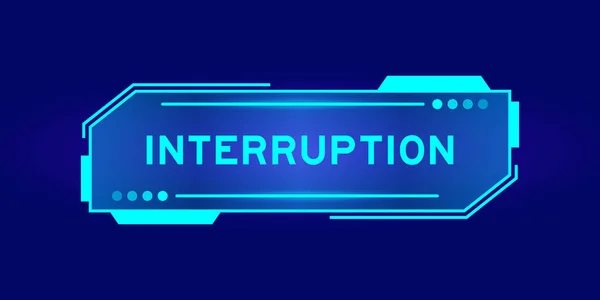 Futuristic Hud Banner Have Word Interruption User Interface Screen Blue — Stock Vector