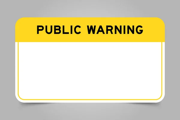 Label Banner Have Yellow Headline Word Public Warning White Copy — Stock Vector