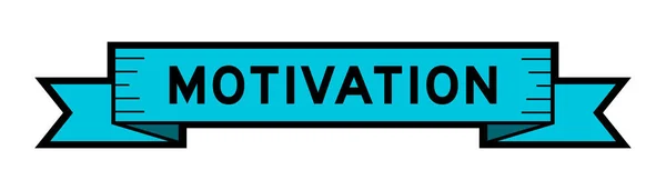 Ribbon Label Banner Word Motivation Blue Color White Background — Stock Vector