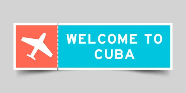 Oranje Blauwe Kleur Ticket Met Vliegtuig Icoon Woord Welkom Cuba — Stockvector