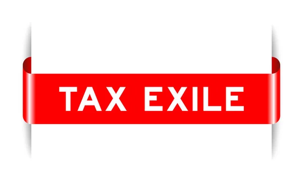 Banner Etiqueta Insertado Color Rojo Con Exilio Impuesto Palabra Sobre — Vector de stock