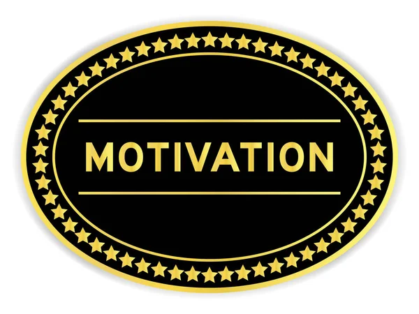 Svart Och Guld Färg Oval Etikett Klistermärke Med Ord Motivation — Stock vektor