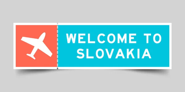 航空機のアイコンと単語とオレンジと青の色のチケットは灰色の背景にスロバキアへようこそ — ストックベクタ